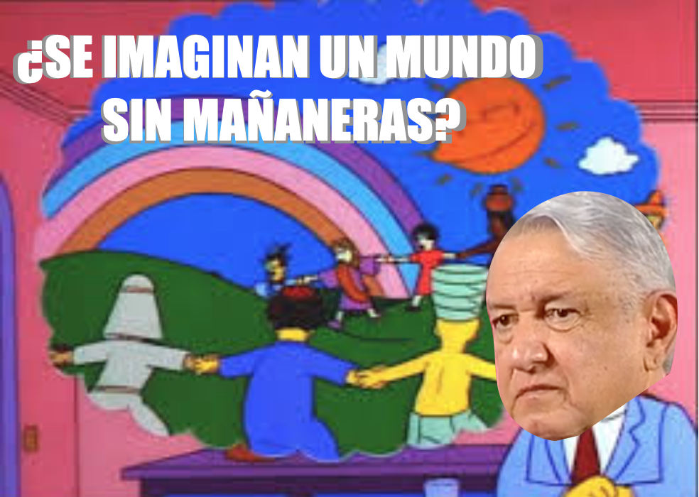 ¿Se imaginan un México sin mañaneras? El presidente López Obrador nos dice que estaríamos atados de pies y manos con la información conservadora.