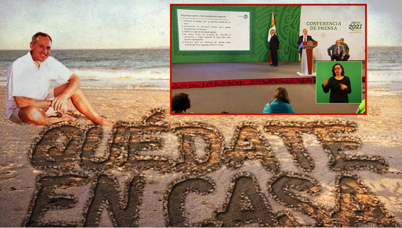 Hugo López-Gatell ya mejor nos da un decálogo para salir con cuidadito y disfrutar la Semana Santa mientras vemos crecer las olas, en las playas… y las de contagio.