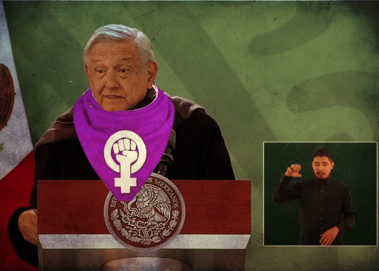 el presidente Lóepz Obrador, casi casi el padre del feminismo